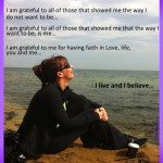 I live and I believe...